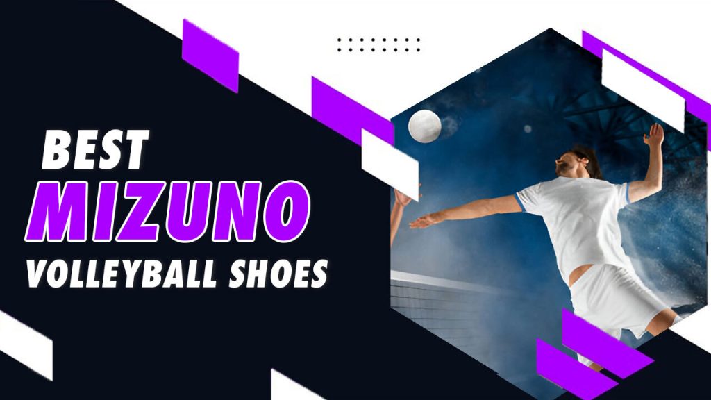 Best Mizuno Volleyball Shoes - Volleyball Shoes For Men and Women