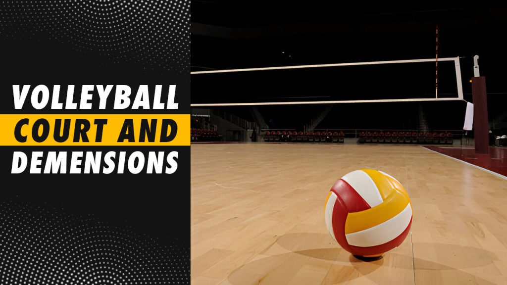 Volleyball Court and Dimensions: From Recreational to Professional Play