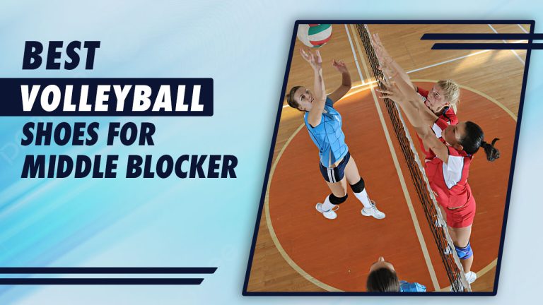 Best Volleyball Shoes for Middle Blocker