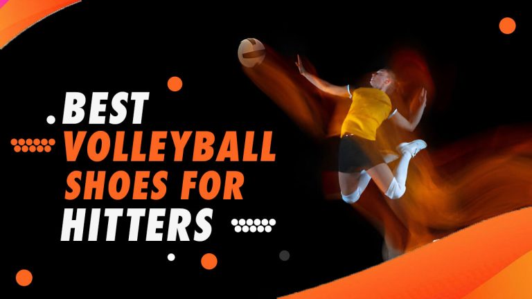 Best Volleyball Shoes For Hitters